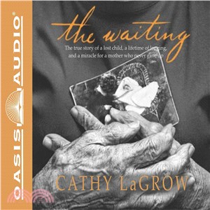 The Waiting ─ The True Story of a Lost Child, a Lifetime of Longing, and a Miracle for a Mother Who Never Gave Up