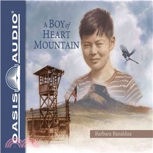 A Boy of Heart Mountain ― Based on and Inspired by the Experiences of Shigeru Yabu