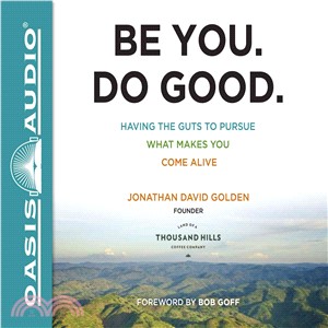 Be You Do Good ― Having the Guts to Pursue What Makes You Come Alive