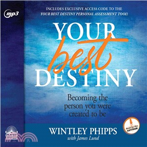 Your Best Destiny ─ Becoming the person you were created to be: PDF included