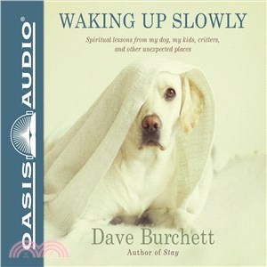 Waking Up Slowly ─ Spiritual lessons from my dog, my kids, critters, and other unexpected places