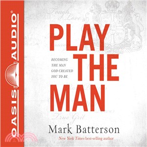 Play the Man ─ Becoming the Man God Created You to Be