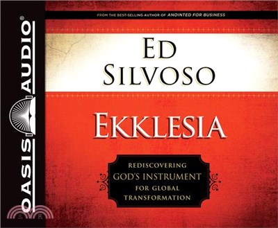 Ekklesia ─ Rediscovering God's Instrument for Global Transformation
