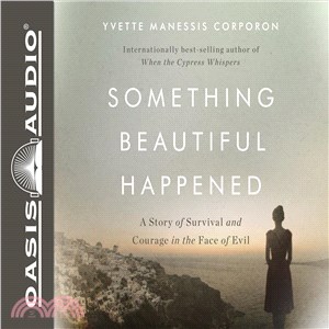 Something Beautiful Happened ─ A Story of Survival and Courage in the Face of Evil