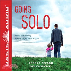 Going Solo ― Hope and Healing for the Single Mom or Dad