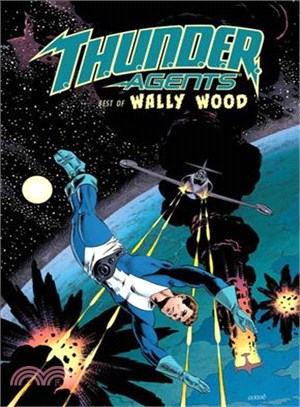 T.H.U.N.D.E.R. Agents: The Best of Wally Wood