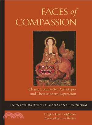 Faces of Compassion ─ Classic Bodhisattva Archetypes and Their Modern Expression An Introduction to Mahayana Buddhism