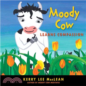 Moody Cow Learns Compassion