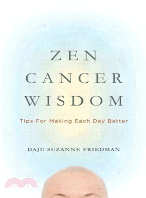 Zen Cancer Wisdom ─ Tips for Making Each Day Better