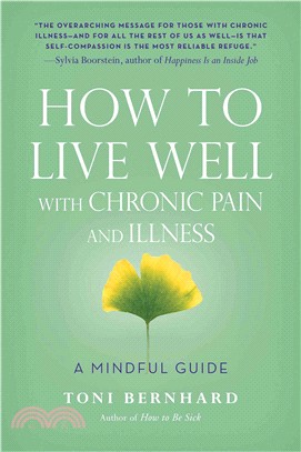 How to Live Well with Chronic Pain and Illness ─ A Mindful Guide