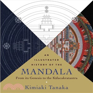 An Illustrated History of the Mandala ― From Its Genesis to the Kalacakratantra