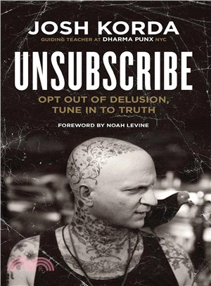 Unsubscribe :opt out of delusion, tune in to truth /