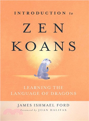 Introduction to Zen koans :learning the language of dragons /