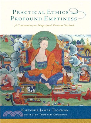 Practical Ethics and Profound Emptiness ─ A Commentary on Nagarjuna's Precious Garland