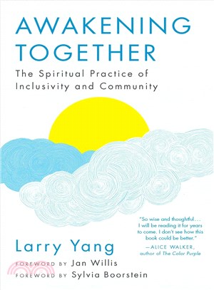Awakening together :the spiritual practice of inclusivity and community /