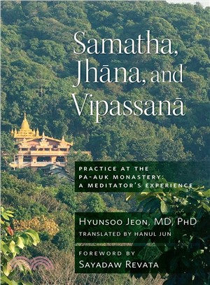 Samatha, Jhana, and Vipassana ― Practice at the Pa-auk Monastery: a Meditator's Experience