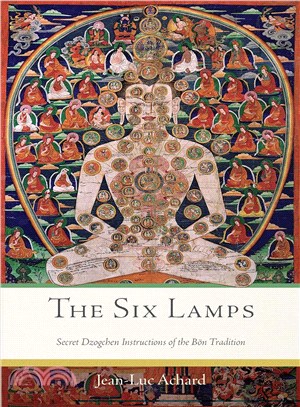 The Six Lamps ─ Secret Dzogchen Instructions of the Bon Tradition