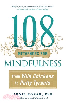 108 Metaphors for Mindfulness ─ From Wild Chickens to Petty Tyrants