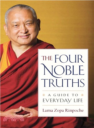 The Four Noble Truths :a guide to everyday life /