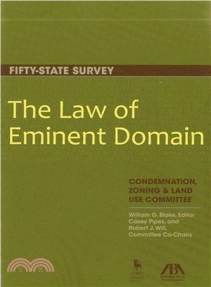 The Law of Eminent Domain ─ Fifty-State Survey: Condemnation, Zoning & Land use Committee