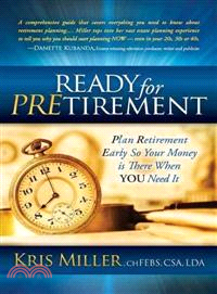 Ready for Pretirement—Plan Retirement Early So Your Money is There When YOU Need It