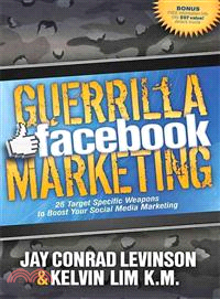 Guerrilla Facebook Marketing—25 Target Specific Weapons to Boost Your Social Media Marketing