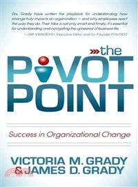 The Pivot Point—Success in Organizational Change