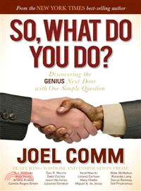 So What Do You Do ― Discovering the Genius Next Door With One Simple Question