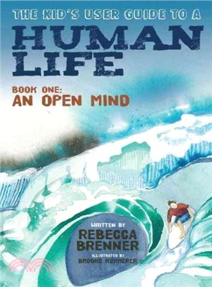 The Kid's User Guide to a Human Life ― An Open Mind