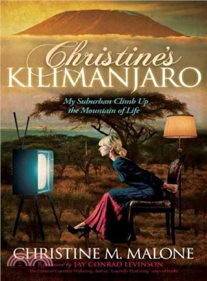 Christine's Kilimanjaro ― My Suburban Climb Up the Mountain of Life