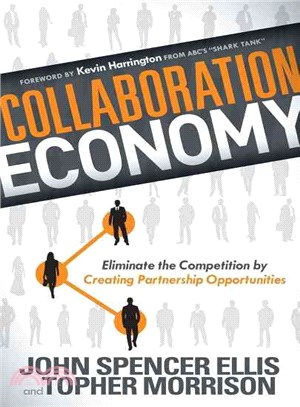 Collaboration Economy ― Eliminate the Competition by Creating Partnership Opportunities