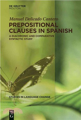 Prepositional Clauses in Spanish ― A Diachronic and Comparative Syntactic Study