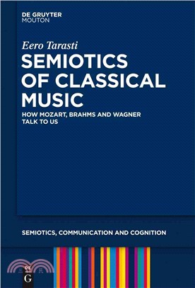 Semiotics of Classical Music—How Mozart, Brahms and Wagner Talk to Us