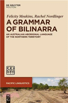 A Grammar of Bilinarra ― An Australian Aboriginal Language of the Northern Territory