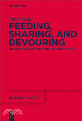 Feeding, Sharing and Devouring ─ Ritual and Society in Highland Odisha, India