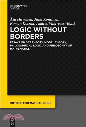 Logic Without Borders ― Essays on Set Theory, Model Theory, Philosophical Logic and Philosophy of Mathematics