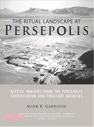 The Ritual Landscape at Persepolis ─ Glyptic Imagery from the Persepolis Fortification and Treasury Archives