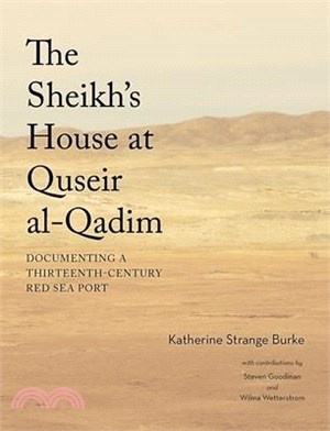 The Sheikh's House at Quseir Al-Qadim: Documenting a Thirteenth-Century Red Sea Port