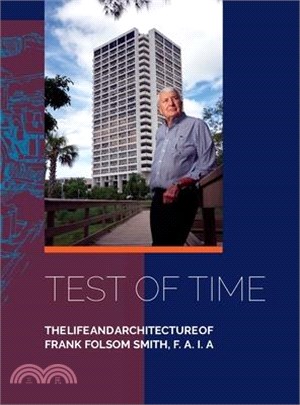 Test of Time, Thelifeandarchitectureof Frank Folsom Smith, F.A.I.a