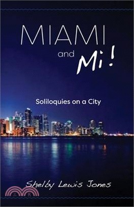 Miami and Mi, Solioquies on a City