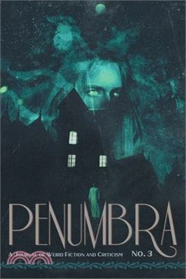 Penumbra No. 3 (2022): A Journal of Weird Fiction and Criticism
