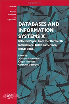Databases and Information Systems X ― Selected Papers from the Thirteenth International Baltic Conference, Db & Is 2018