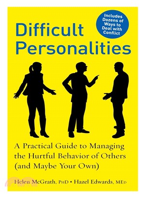 Difficult Personalities ─ A Practical Guide to Managing the Hurtful Behavior of Others (And Maybe Your Own)