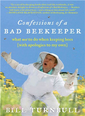 Confessions of a Bad Beekeeper ─ What Not to Do When Keeping Bees