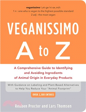 Veganissimo A to Z ─ A Comprehensive Guide to Identifying and Avoiding Ingredients of Animal Origin in Everyday Products