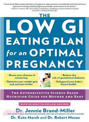 The Low GI Eating Plan for an Optimal Pregnancy ─ The Authoritative Science-Based Nutrition Guide for Mother and Baby