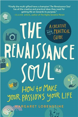 The Renaissance Soul ─ How to Make Your Passions Your Life - A Creative and Practical Guide