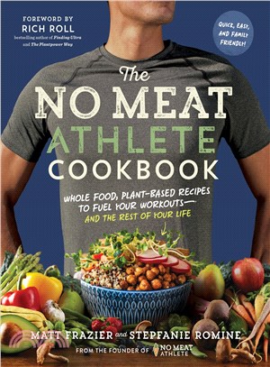 The No Meat Athlete Cookbook ― Whole Food, Plant-based Recipes to Fuel Your Workouts and the Rest of Your Life