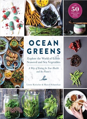 Ocean Greens ― Explore the World of Edible Seaweed and Sea Vegetables: a Way of Eating for Your Health and the Planet?腮