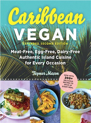 Caribbean Vegan ─ Meat-Free, Egg-Free, Dairy-Free, Authentic Island Cuisine for Every Occasion